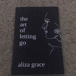The art of letting go by Aliza grace